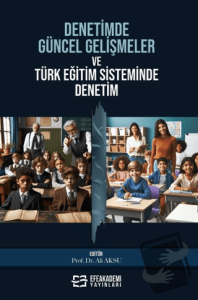 Denetimde Güncel Gelişmeler ve Türk Eğitim
Sisteminde Denetim