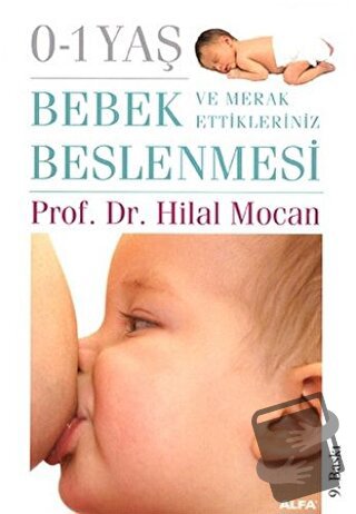 0-1 Yaş Bebek Beslenmesi ve Merak Ettikleriniz - Hilal Mocan - Alfa Ya