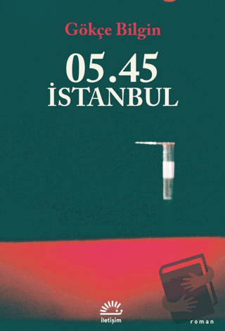 05.45 İstanbul - Gökçe Bilgin - İletişim Yayınevi - Fiyatı - Yorumları