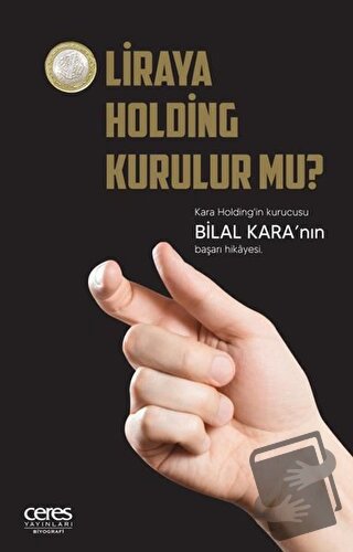 1 Liraya Holding Kurulur mu? - Bilal Kara - Ceres Yayınları - Fiyatı -