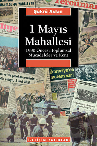 1 Mayıs Mahallesi - Şükrü Aslan - İletişim Yayınevi - Fiyatı - Yorumla