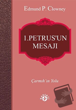 1. Petrus’un Mesajı - Edmund P. Clowney - Haberci Basın Yayın - Fiyatı