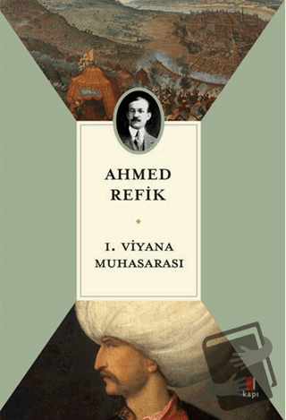 1. Viyana Muhasarası - Ahmed Refik - Kapı Yayınları - Fiyatı - Yorumla