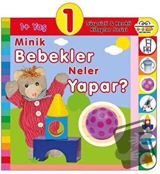 1+ Yaş Minik Bebekler Neler Yapar? (Ciltli) - Kolektif - 0-6 Yaş Yayın