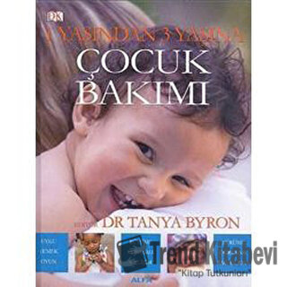 1 Yaşından 3 Yaşına Çocuk Bakımı (Ciltli) - Tanya Byron - Alfa Yayınla