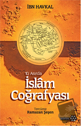 10. Asırda İslam Coğrafyası - İbn Havkal - Yeditepe Yayınevi - Fiyatı 