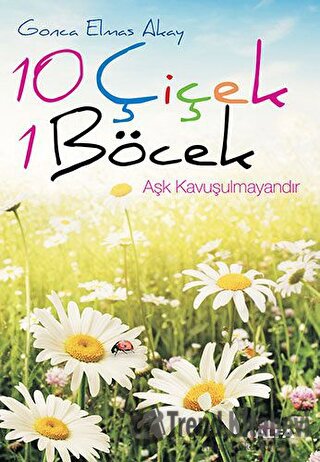 10 Çiçek 1 Böcek - Gonca Elmas Akay - Alfa Yayınları - Fiyatı - Yoruml