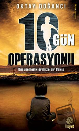 10 Gün Operasyonu - Oktay Doğancı - Hayat Yayınları - Fiyatı - Yorumla