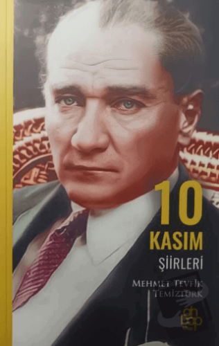 10 Kasım Şiirleri - Mehmet Tevfik Temiztürk - Ahbap Kitap - Fiyatı - Y