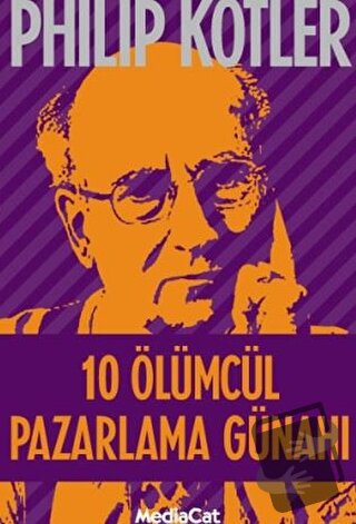 10 Ölümcül Pazarlama Günahı - Philip Kotler - MediaCat Kitapları - Fiy