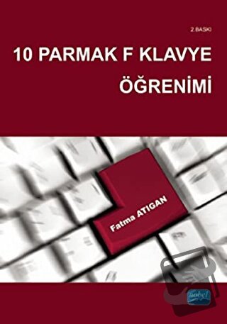 10 Parmak F Klavye Öğrenimi - Fatma Atıgan - Nobel Akademik Yayıncılık