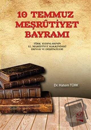 10 Temmuz Meşrutiyet Bayramı - Hatem Türk - Boğaziçi Yayınları - Fiyat