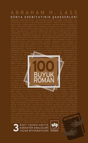 100 Büyük Roman - 3 Dünya Edebiyatının Şaheserleri - Abraham H. Lass -