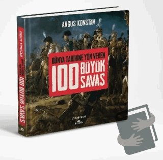 100 Büyük Savaş (Ciltli) - Angus Konstam - Kronik Kitap - Fiyatı - Yor