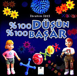 % 100 Düşün % 100 Başar - İbrahim İzci - İlgi Kültür Sanat Yayınları -