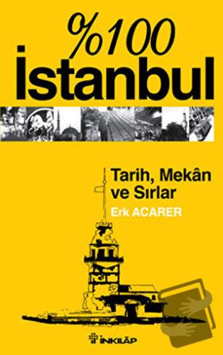 % 100 İstanbul - Erk Acarer - İnkılap Kitabevi - Fiyatı - Yorumları - 