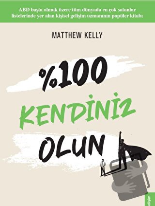 %100 Kendiniz Olun! - Matthew Kelly - Yakamoz Yayınevi - Fiyatı - Yoru