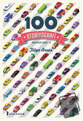 100 Otobiyografi - Tolga Arvas - Ağaçkakan Yayınları - Fiyatı - Yoruml