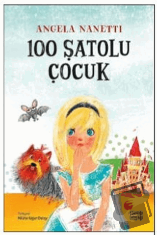 100 Şatolu Çocuk - Angela Nanetti - Günışığı Kitaplığı - Fiyatı - Yoru