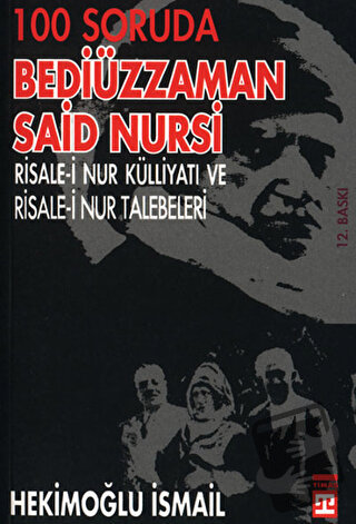 100 Soruda Bediüzzaman Said Nursi - Hekimoğlu İsmail - Timaş Yayınları