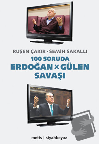 100 Soruda Erdoğan - Gülen Savaşı - Ruşen Çakır - Metis Yayınları - Fi