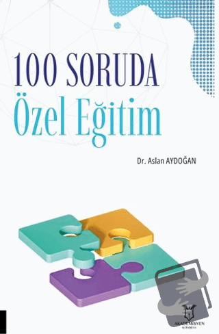 100 Soruda Özel Eğitim - Aslan Aydoğan - Akademisyen Kitabevi - Fiyatı