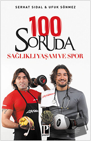 100 Soruda Sağlıklı Yaşam ve Spor - Serhat Sıdal - Pozitif Yayınları -