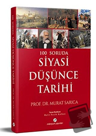 100 Soruda Siyasi Düşünce Tarihi - Murat Sarıca - Milenyum Yayınları -