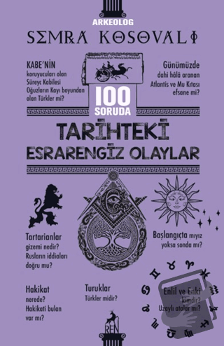 100 Soruda Tarihteki Esrarengiz Olaylar - Semra Kosovalı - Ren Kitap -