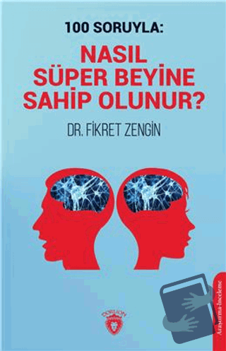 100 Soruyla: Nasıl Süper Beyine Sahip Olunur? - Fikret Zengin - Dorlio