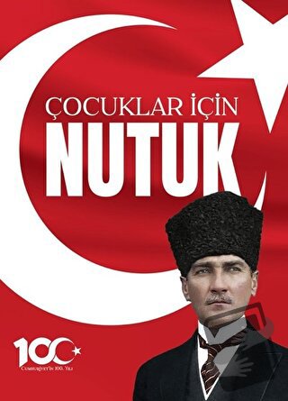 100. Yıl'a Özel Çocuklar için Nutuk - Mustafa Kemal Atatürk - Halk Kit