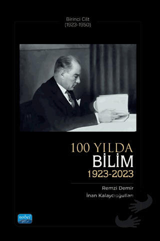 100 Yılda Bilim (1923-2023) - Birinci Cilt (1923-1950) - Remzi Demir -