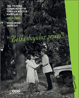 100. Yılında Cumhuriyet’in Popüler Kültür Haritası 2 (1950-1980) “Belk