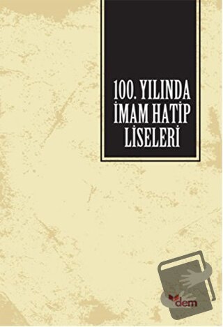 100. Yılında İmam Hatip Liseleri - Kolektif - Dem Yayınları - Fiyatı -