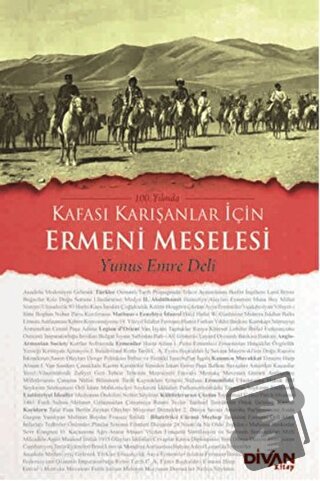 100. Yılında Kafası Karışanlar İçin Ermeni Meselesi - Yunus Emre Deli 