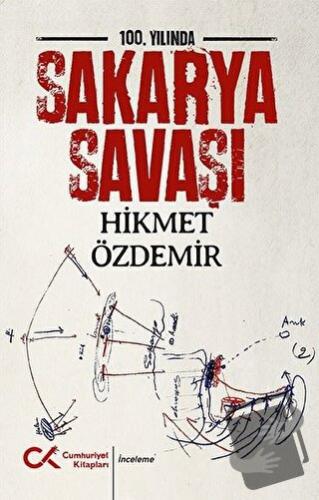 100. Yılında Sakarya Savaşı - Hikmet Özdemir - Cumhuriyet Kitapları - 