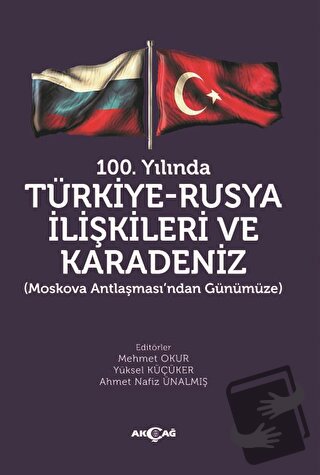 100. Yılında Türkiye - Rusya İlişkileri ve Karadeniz - Mehmet Okur - A