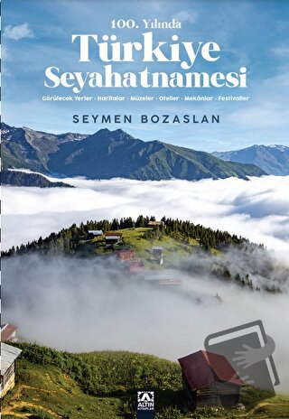 100. Yılında Türkiye Seyahatnamesi - Seymen Bozaslan - Altın Kitaplar 