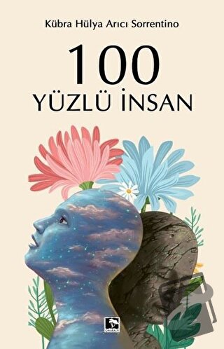 100 Yüzlü İnsan - Kübra Hülya Arıcı Sorrentino - Çınaraltı Yayınları -