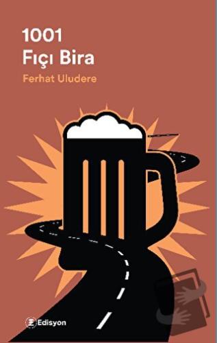 1001 Fıçı Bira - Ferhat Uludere - Edisyon Kitap - Fiyatı - Yorumları -