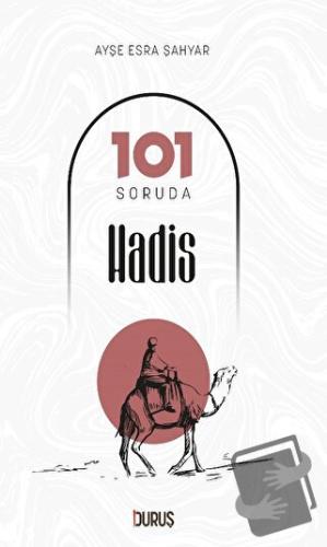 101 Soruda Hadis - Ayşe Esra Şahyar - Duruş Yayınları - Fiyatı - Yorum