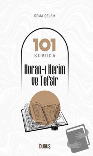 101 Soruda Kur'an-ı Kerim ve Tefsir - Sema Çelem - Duruş Yayınları - F