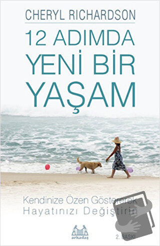 12 Adımda Yeni Bir Yaşam - Cheryl Richardson - Arkadaş Yayınları - Fiy