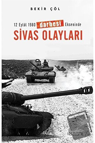 12 Eylül 1980 Darbesi Ekseninde Sivas Olayları - Bekir Çöl - Yüzleşme 