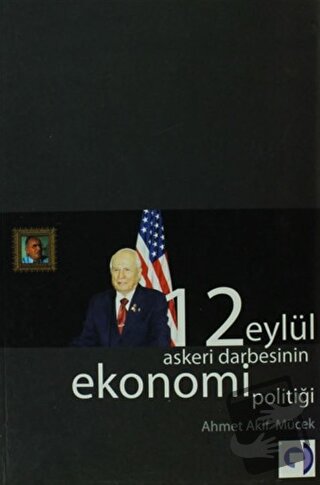 12 Eylül Askeri Darbesinin Ekonomi Politiği - Ahmet Akif Mücek - Gökku