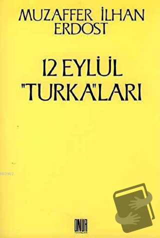 12 Eylül Turka’ları - Muzaffer İlhan Erdost - Sol ve Onur Yayınları - 