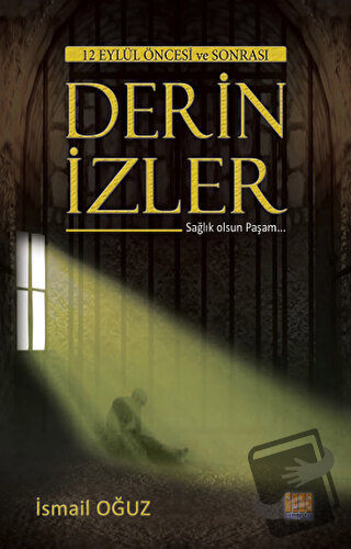 12 Eylül ve Öncesi Derin İzler - İsmail Oğuz - Tunç Yayıncılık - Fiyat