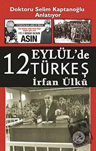 12 Eylül'de Türkeş - İrfan Ülkü - Bilge Karınca Yayınları - Fiyatı - Y