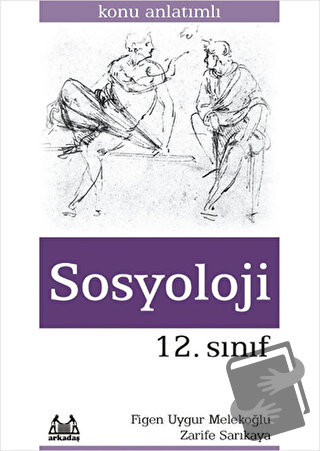 12. Sınıf Sosyoloji - Konu Anlatımlı Yardımcı Ders Kitabı - Figen Uygu