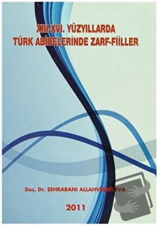 13-16. Yüzyıllarda Türk Abideleri Zarf-Fiiller - Şehrabanı Allahverdiy